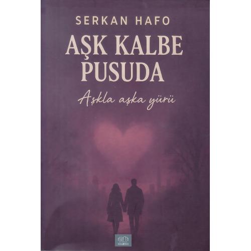 Aşk Kalbe Pusuda – Serkan Hafo kitap kapağı
